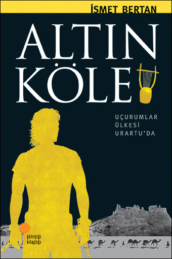 ALTIN KÖLE <br /> <span class="halfsize">Uçurumlar Ülkesi Urartu'da </span>